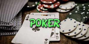 Bài Poker là gì? Cách chơi, luật chơi cơ bản 2024